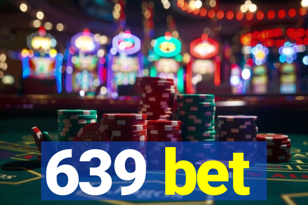 639 bet